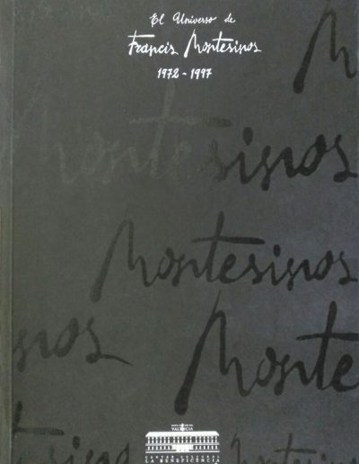 El Universo de Francis Montesinos 1972-1997 (Sala Parpalló-Centre Cultural de Beneficéncia-Diputación de Valencia